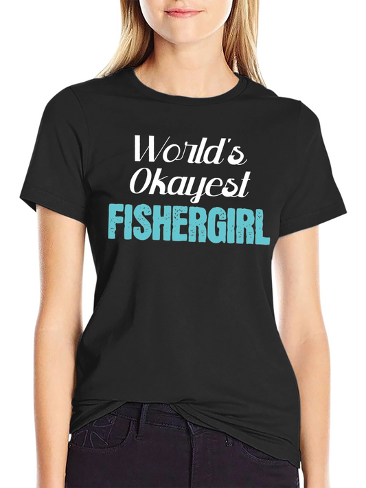 Camiseta Negra: Worlds Okayest Fishergirl