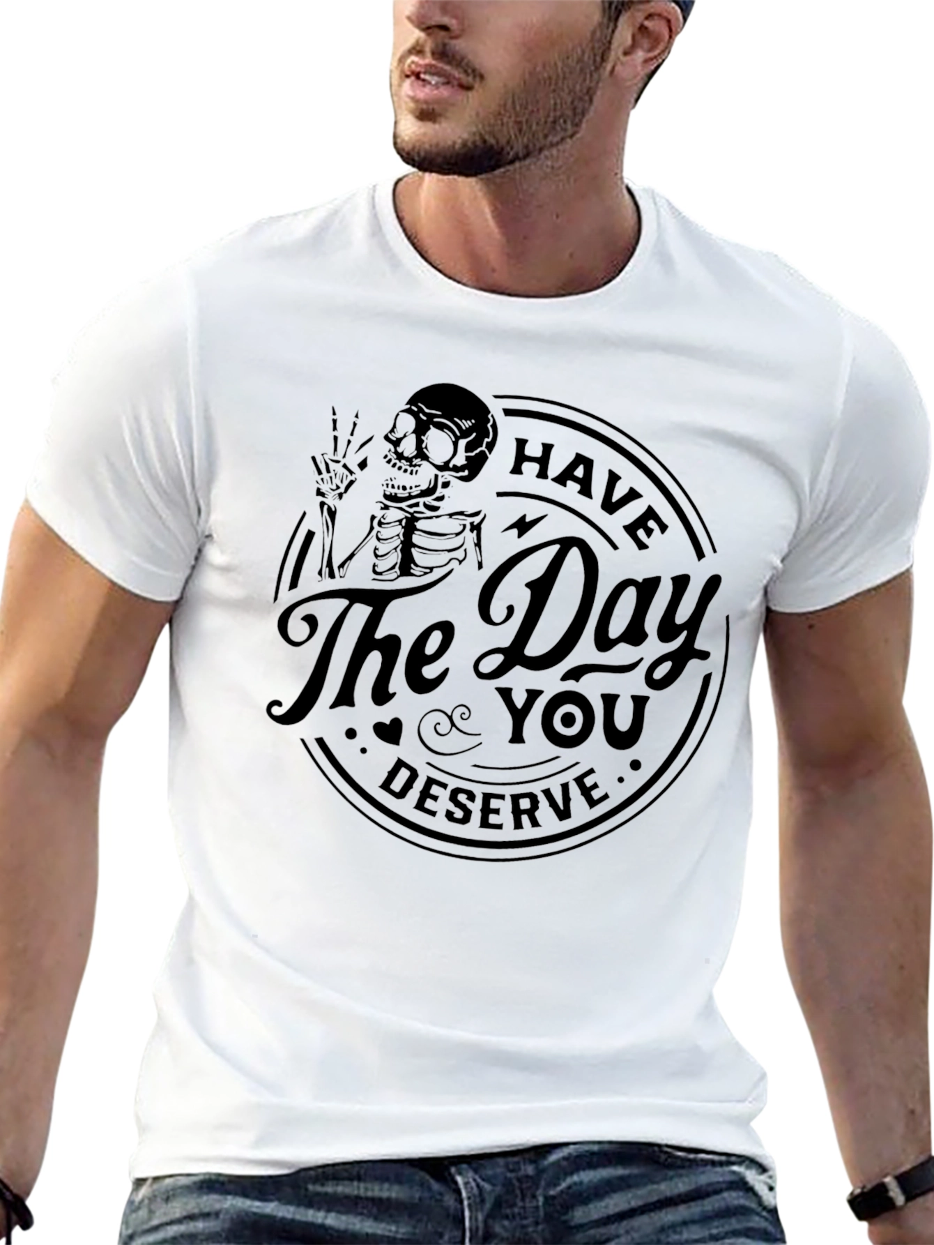 Camiseta Negra: Have The Day You Deserve