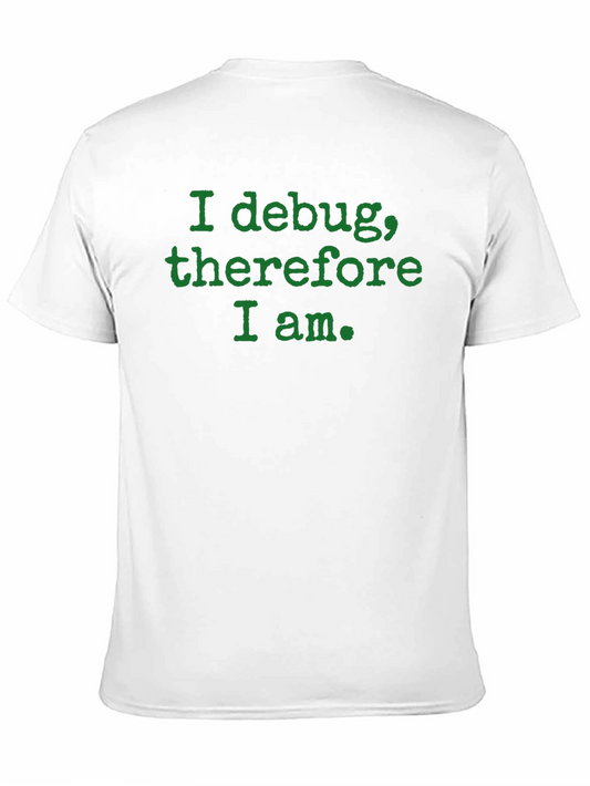 Camiseta Negra: I debug therefore I am.