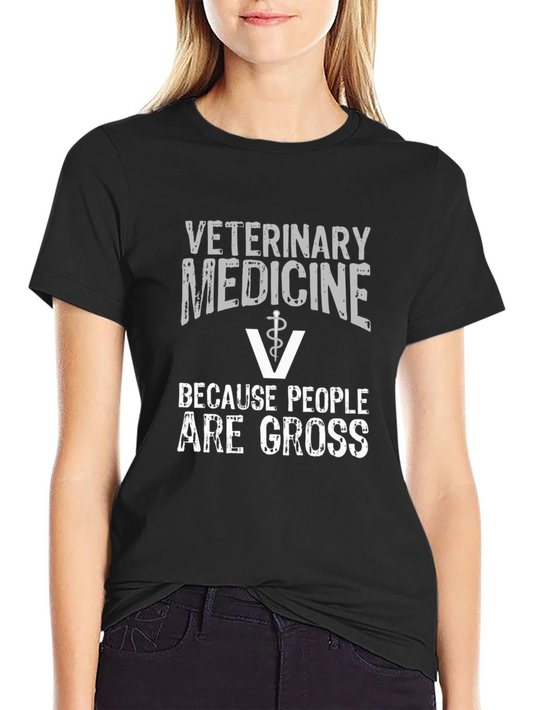 Camiseta Medicina Veterinaria - Porque la gente es asquerosa