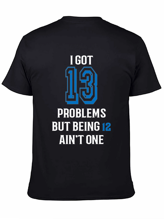 Camiseta Negra 13 Problems But Being 12 Aint One