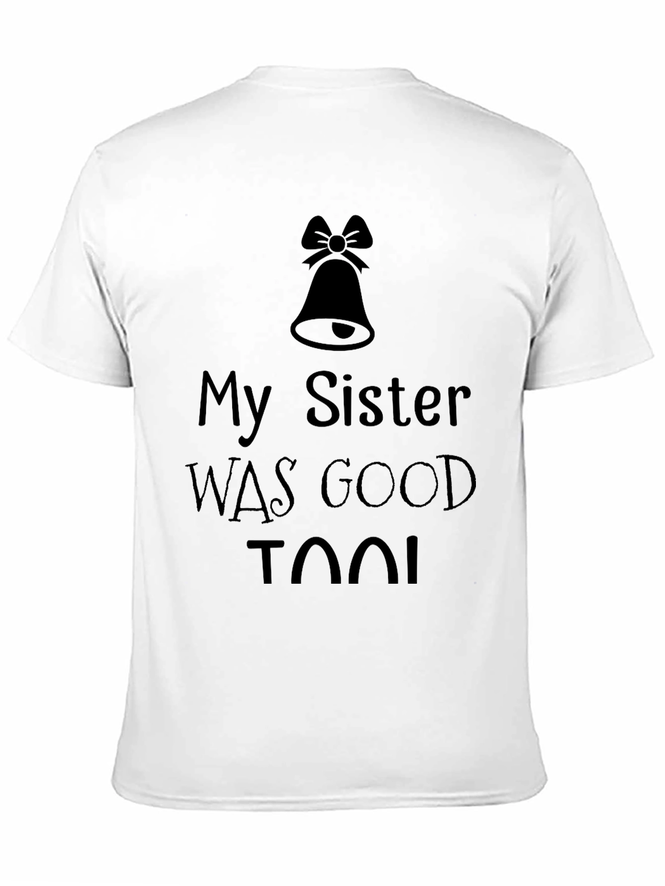 Camiseta Negra: Mi Hermana Fue Buena