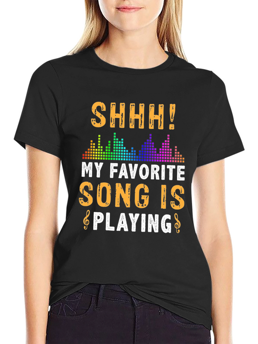 Camiseta Negra: ¡Shhh! My Favorite Song Is Playing