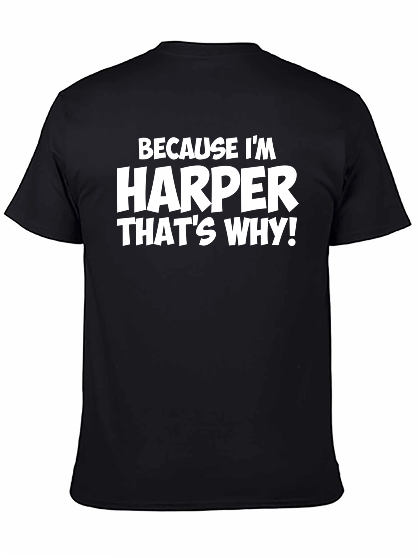 Camiseta Negra: Because Im Harper Thats Why!
