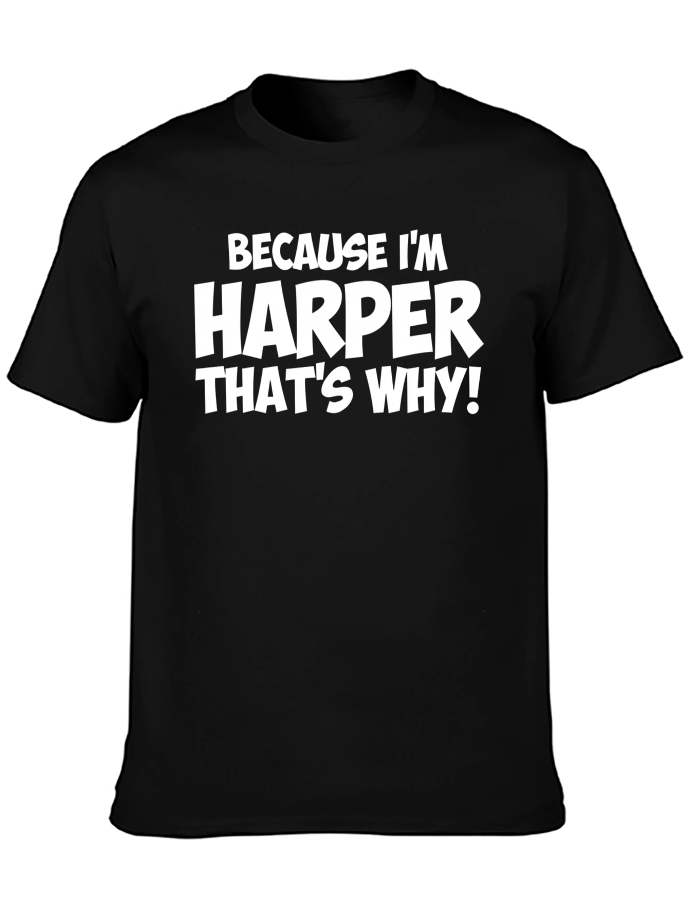 Camiseta Negra: Because Im Harper Thats Why!