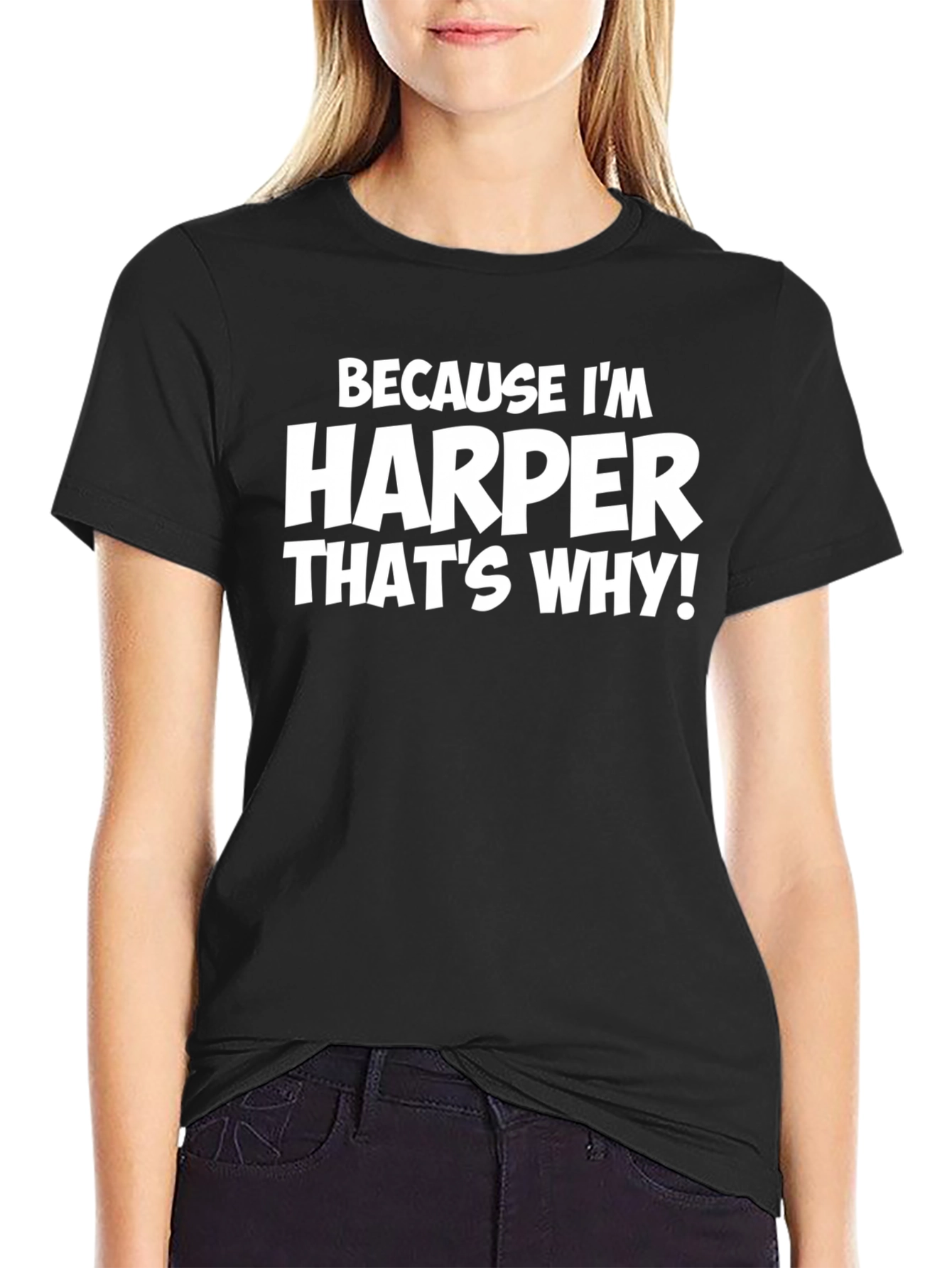Camiseta Negra: Because Im Harper Thats Why!