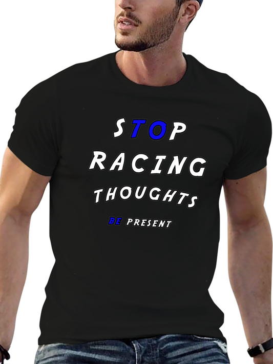 Camiseta Negra: Stop Racing Thoughts Be Present