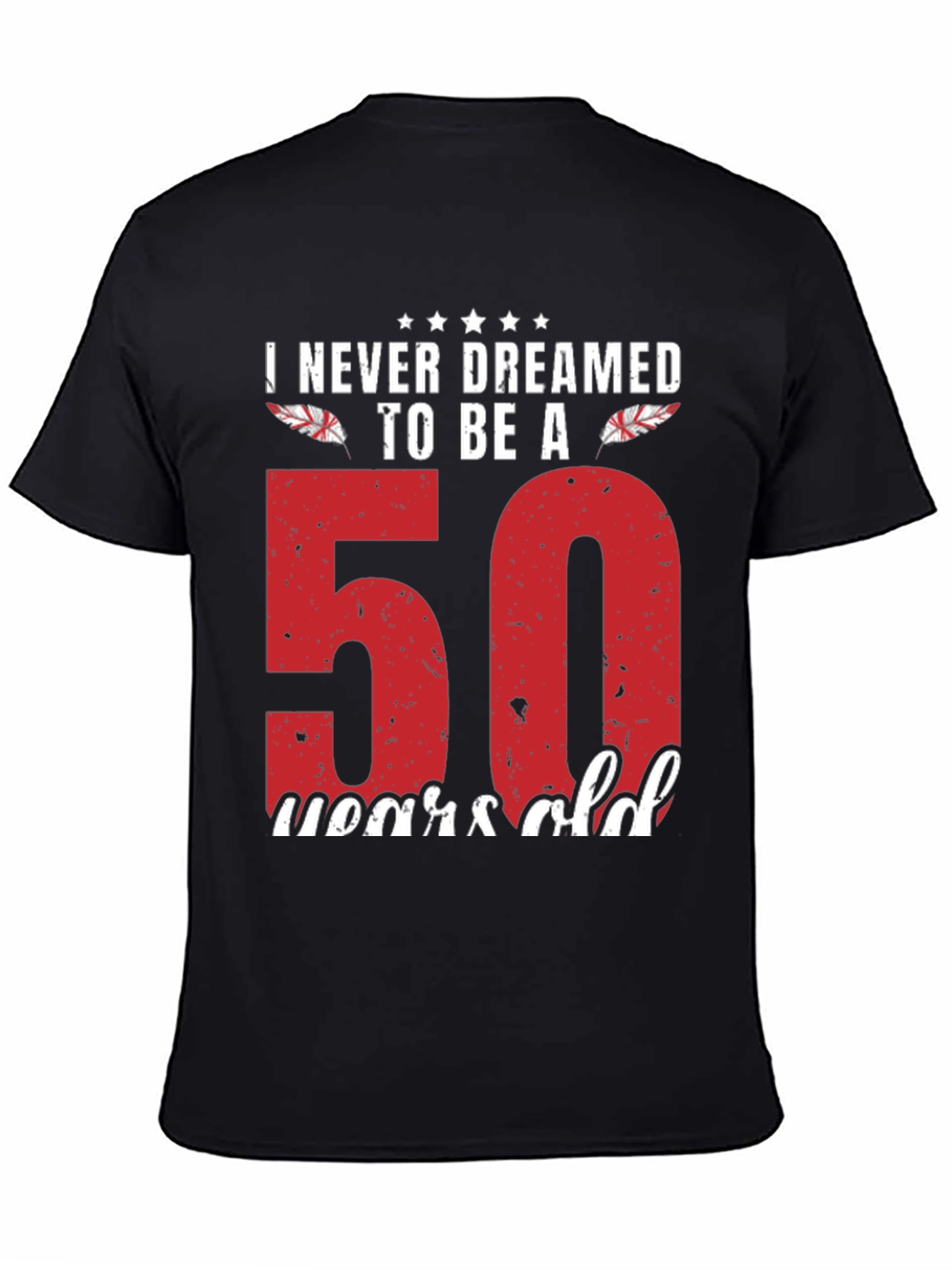 Camiseta Nunca Soñé con Cumplir 50