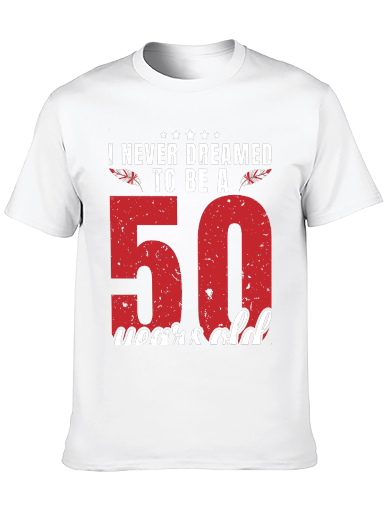 Camiseta Nunca Soñé con Cumplir 50