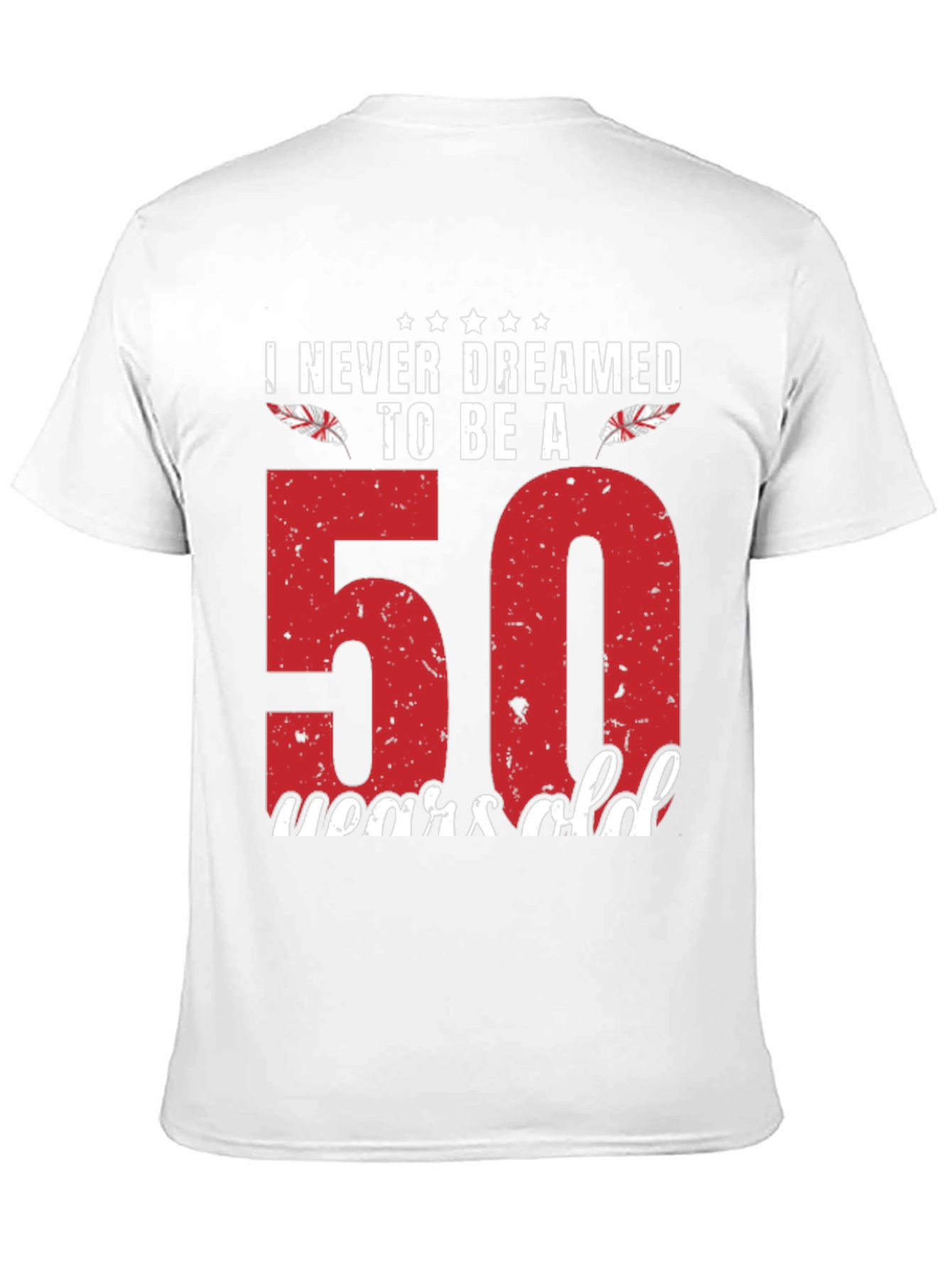 Camiseta Nunca Soñé con Cumplir 50