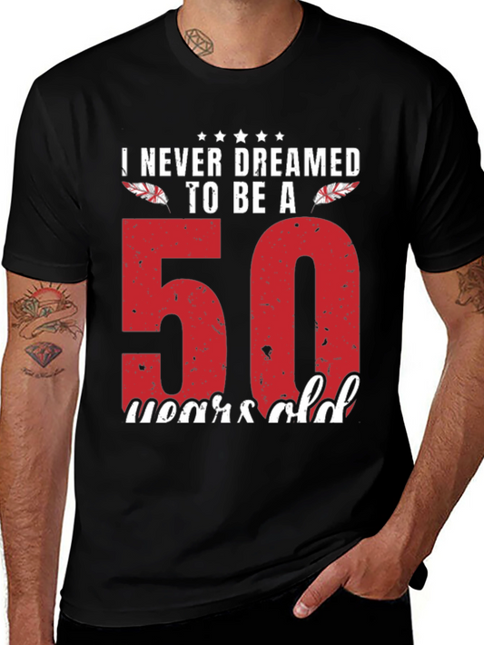 Camiseta Nunca Soñé con Cumplir 50
