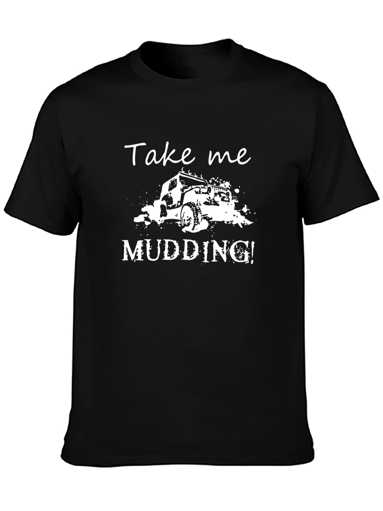 Camiseta Negra Take Me Mudding!