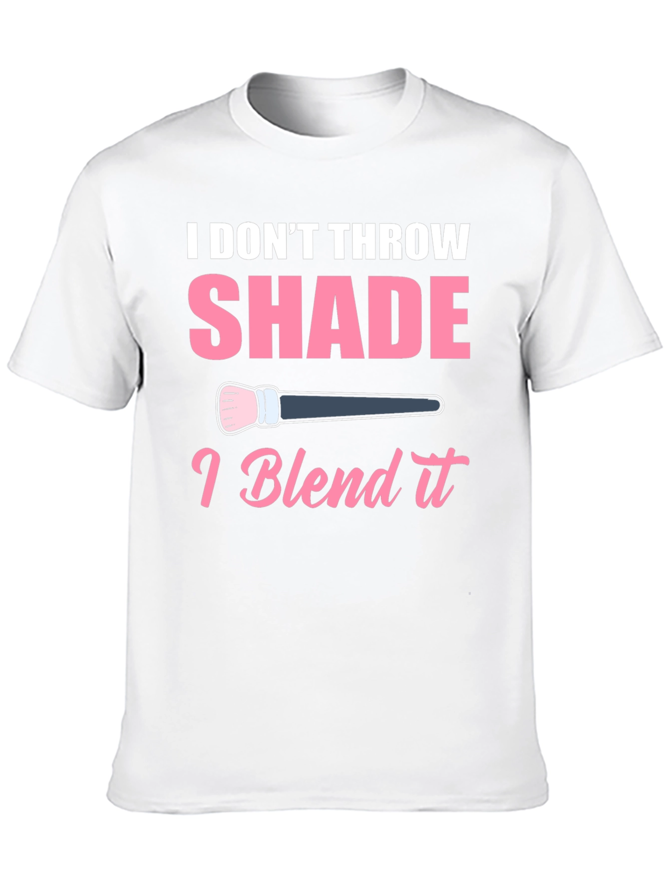 Camiseta Negra: I Dont Throw Shade I Blend It