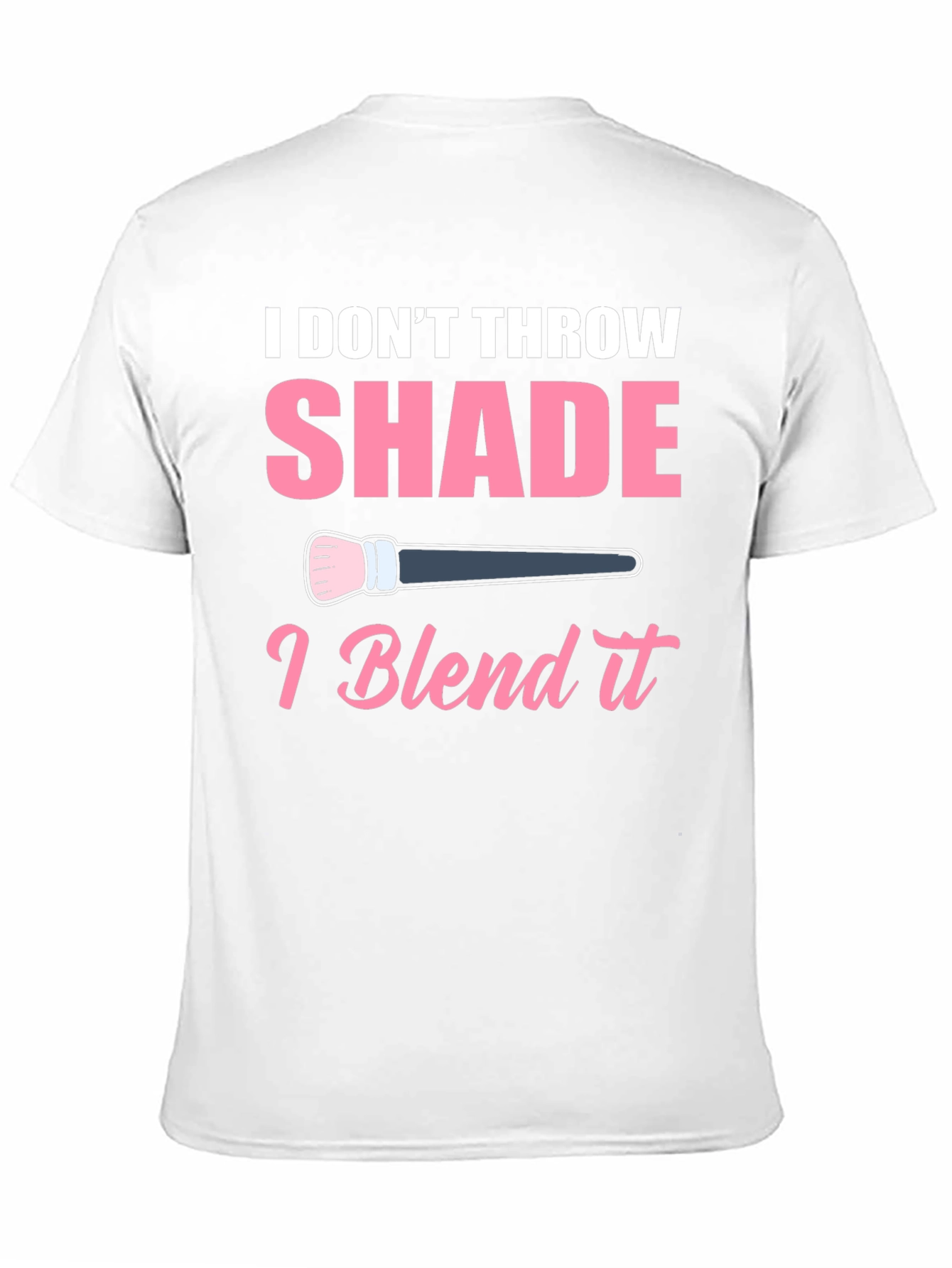 Camiseta Negra: I Dont Throw Shade I Blend It
