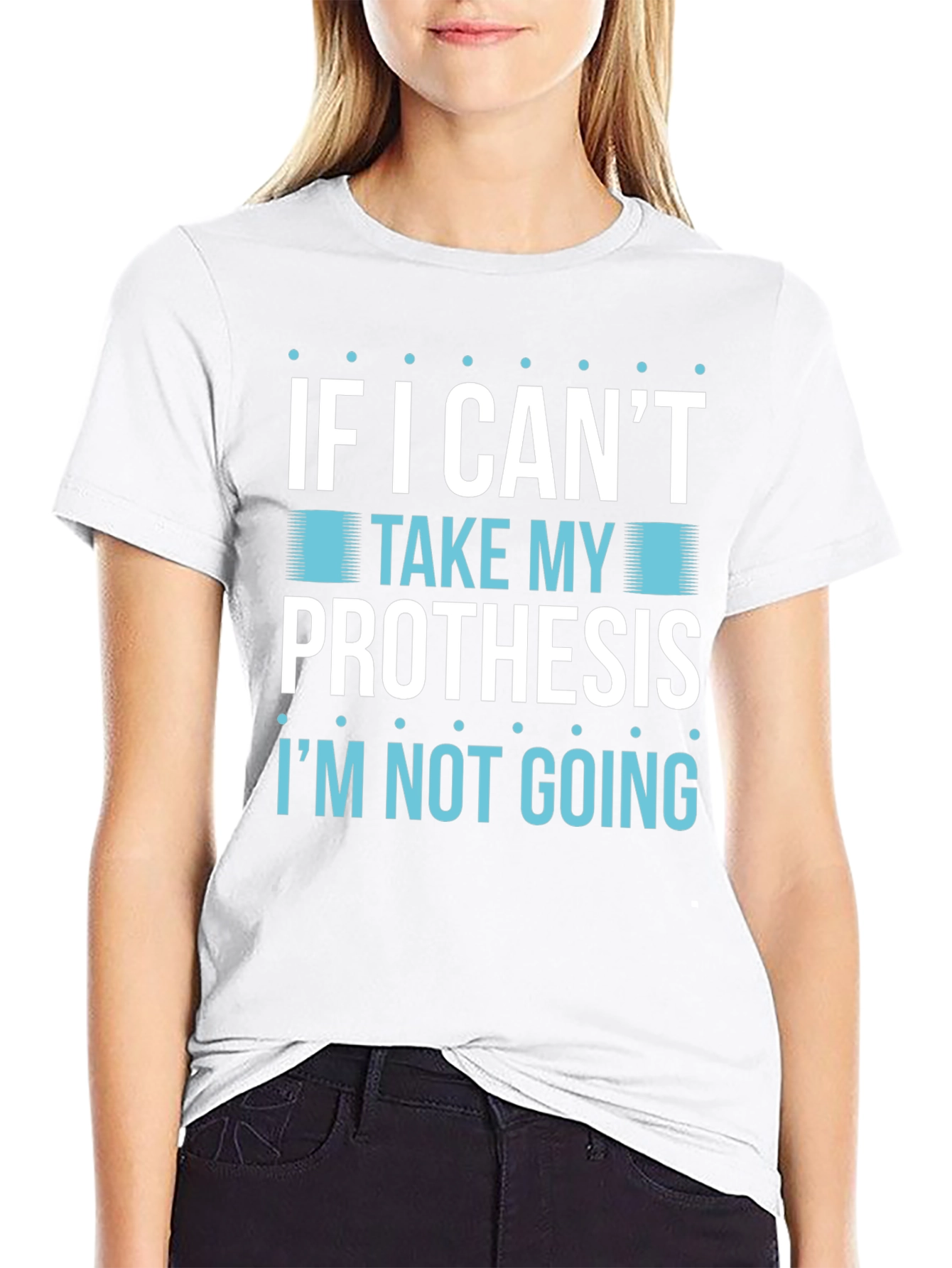 Camiseta con frase divertida para amantes de prótesis