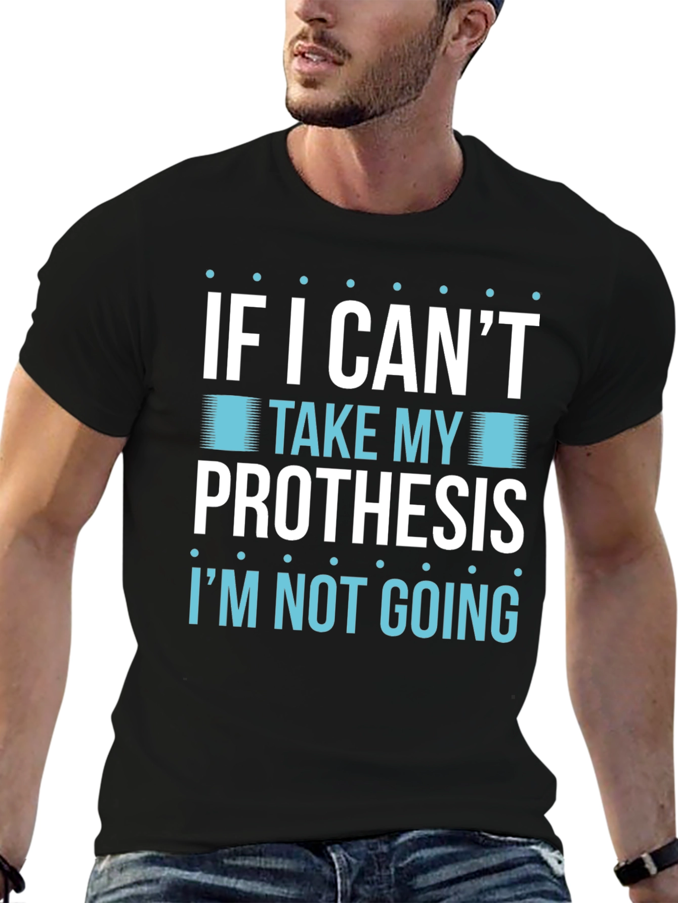 Camiseta con frase divertida para amantes de prótesis