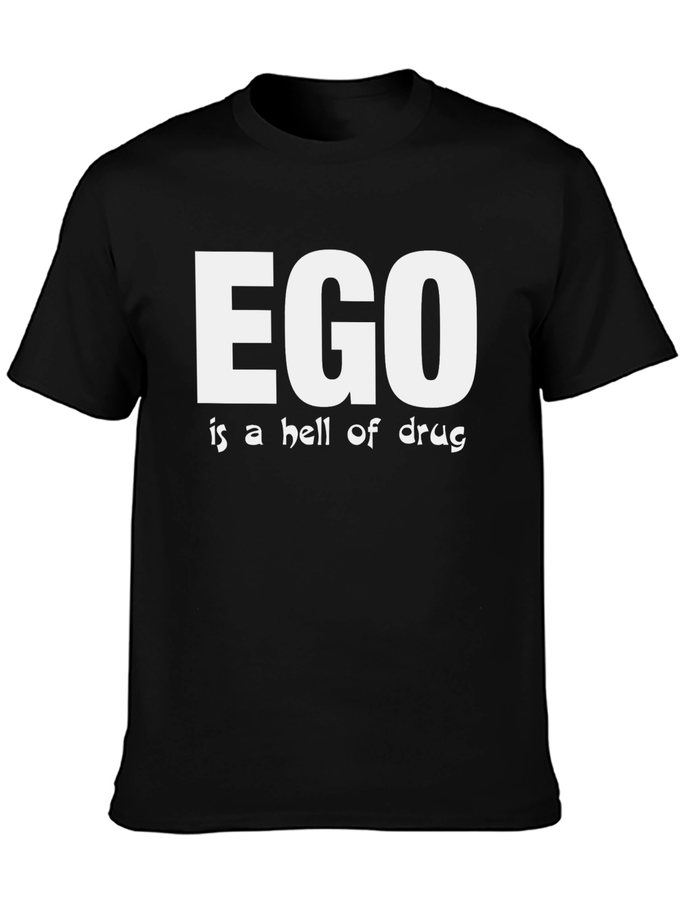 Camiseta Negra Ego is a hell of drug