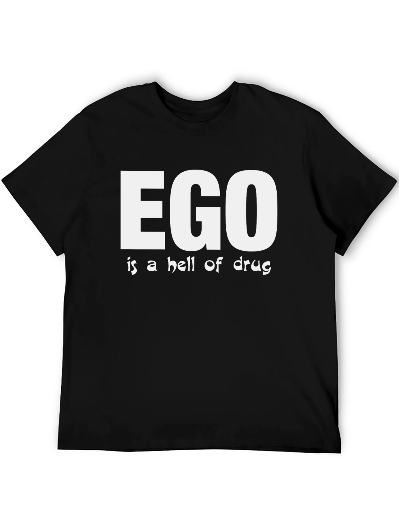 Camiseta Negra Ego is a hell of drug