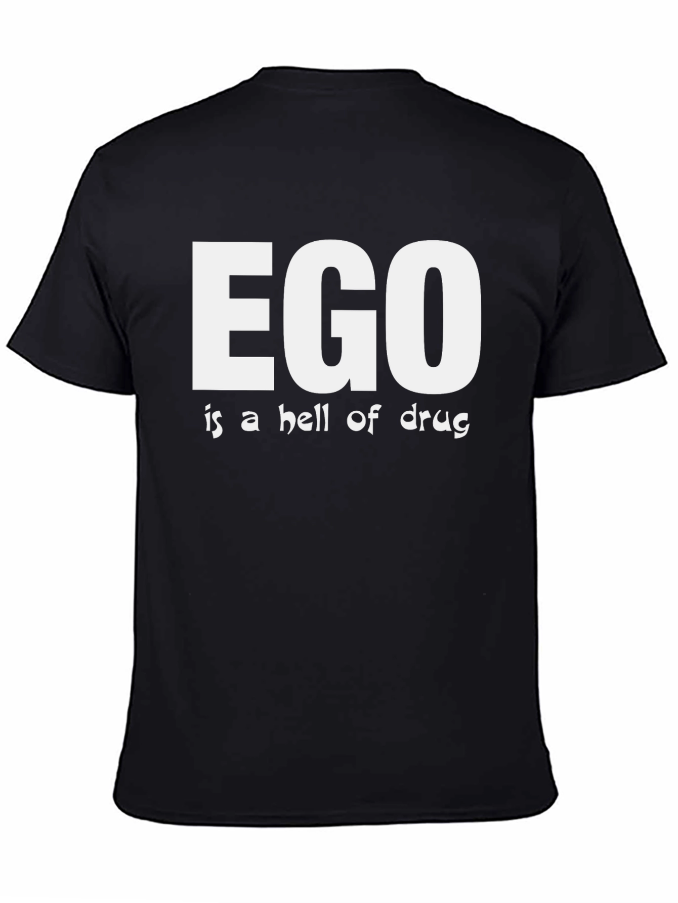Camiseta Negra Ego is a hell of drug