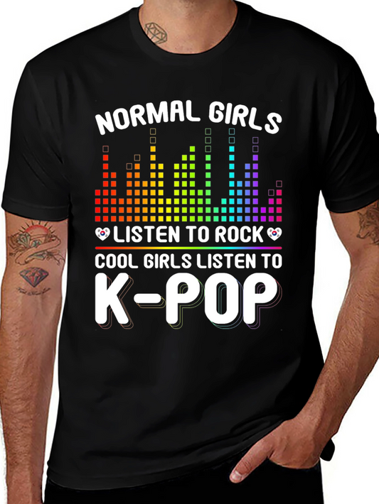 Camiseta Negra: Normal Girls Listen to Rock Cool Girls K-Pop