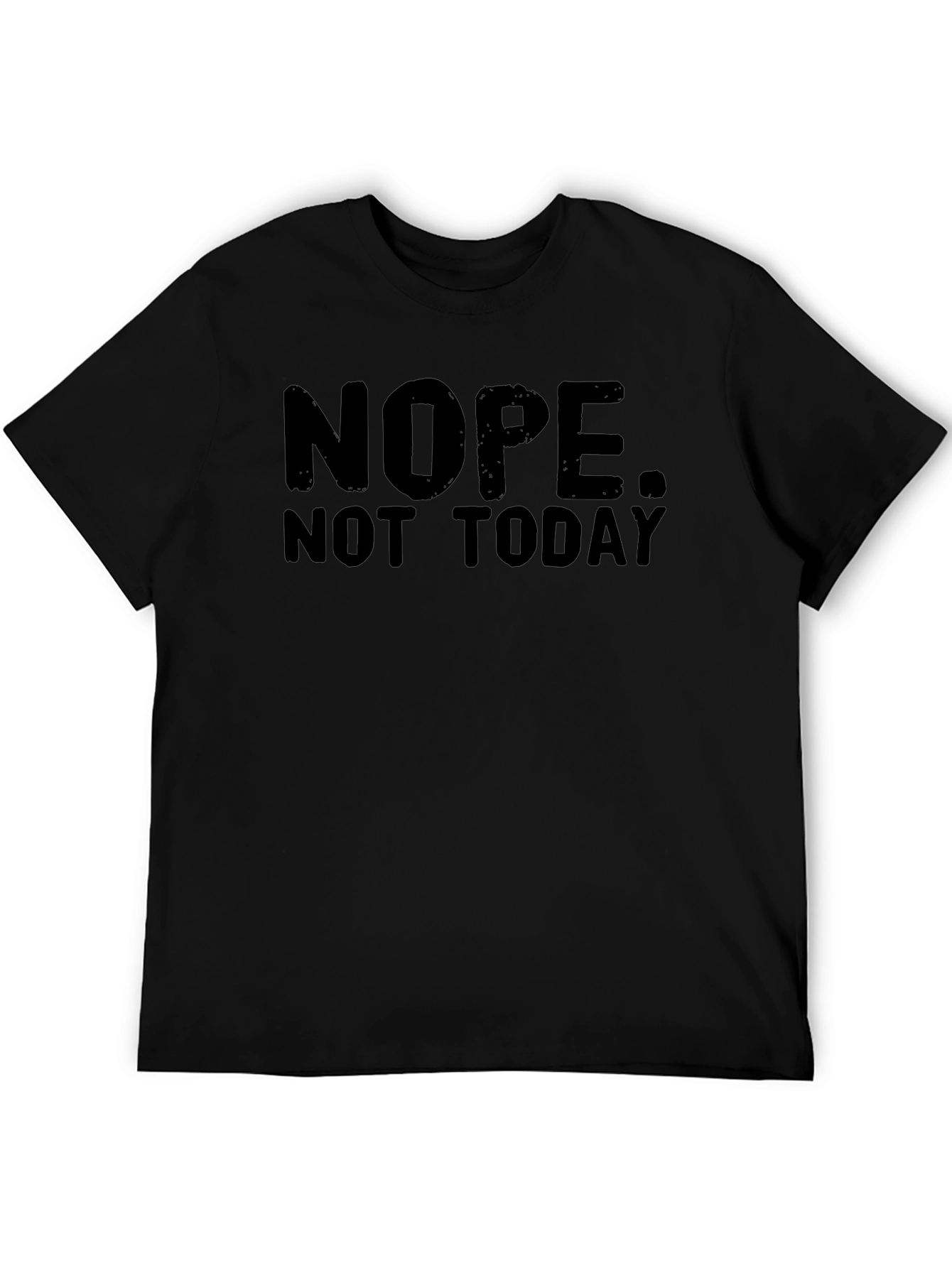 Camiseta Negra: NOPE. NOT TODAY