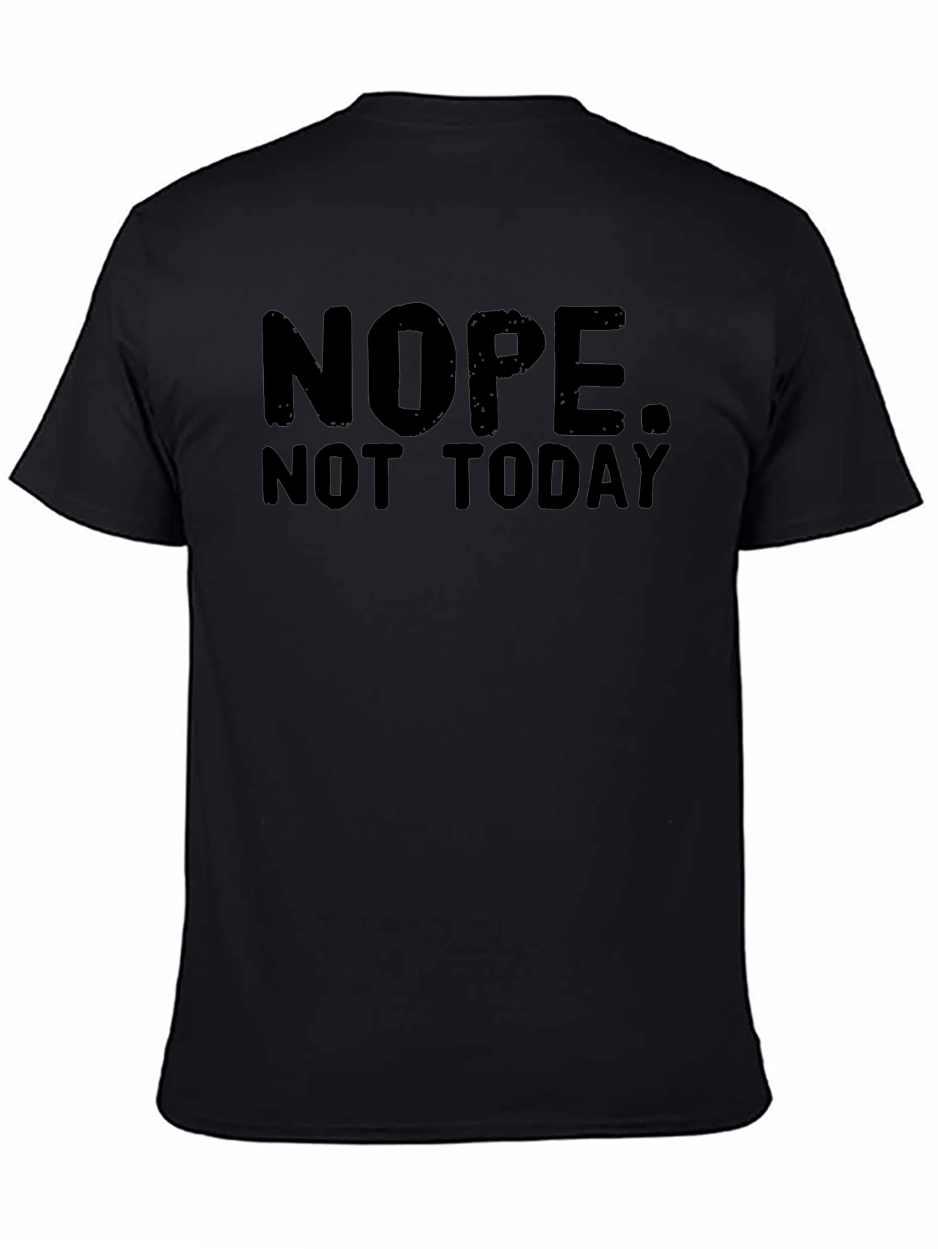 Camiseta Negra: NOPE. NOT TODAY