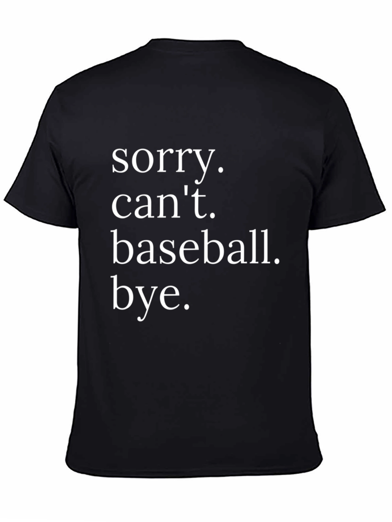 Camiseta Negra con Estampa: Sorry Cant. Baseball. Bye.