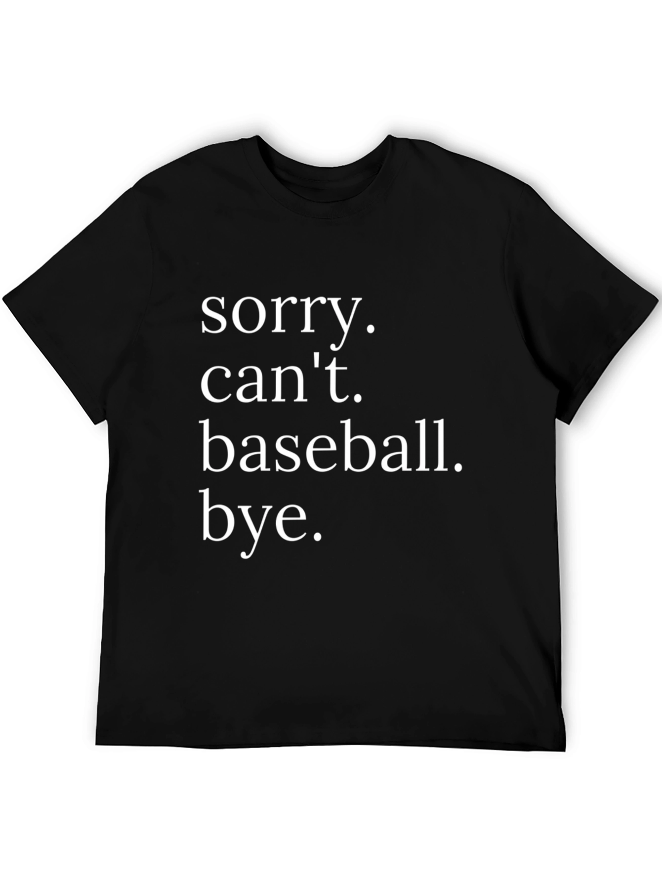 Camiseta Negra con Estampa: Sorry Cant. Baseball. Bye.