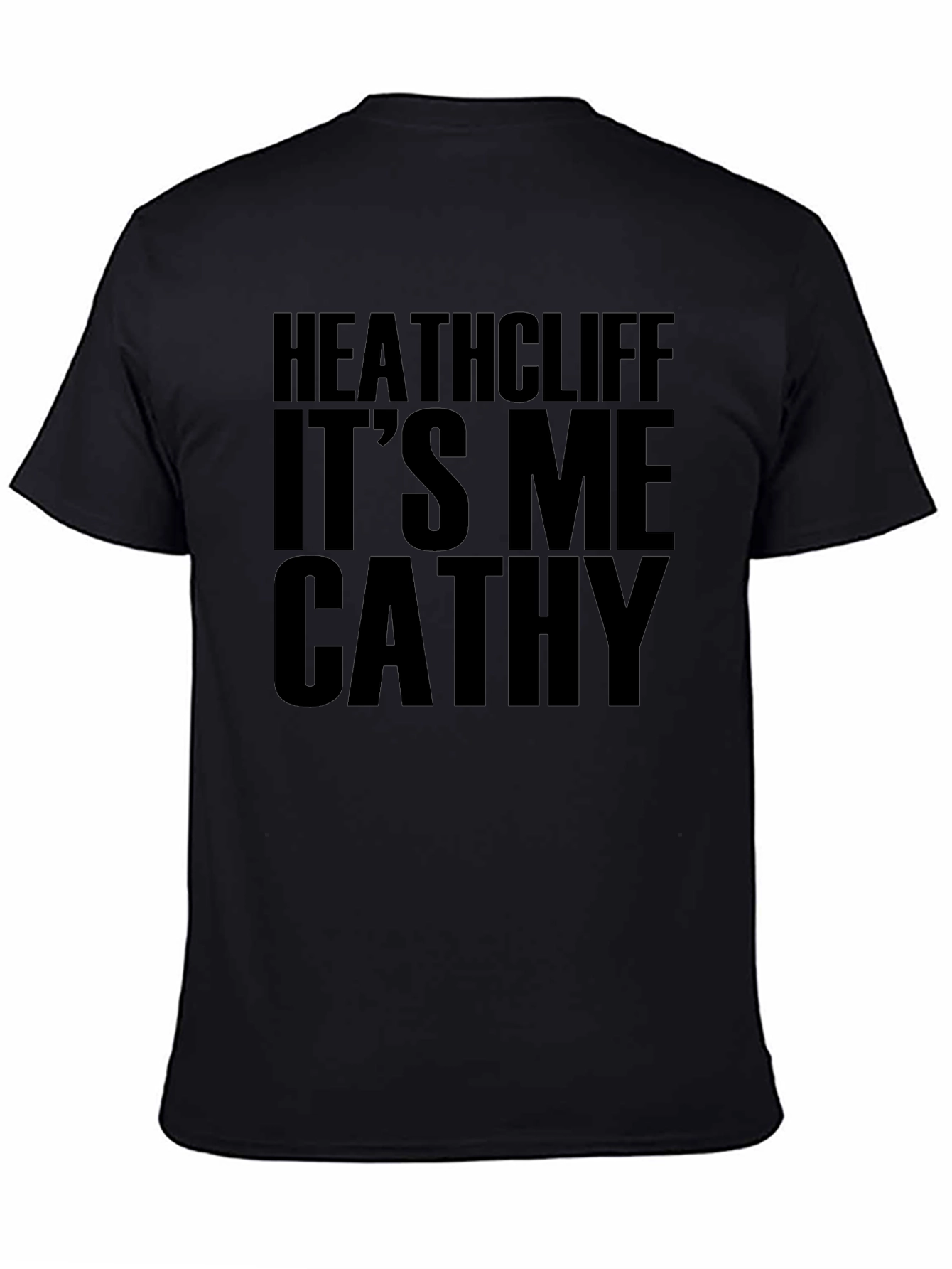 Camiseta Negra: ¡Heathcliff Soy Cathy!