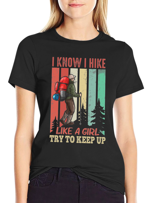 Camiseta I Know I Hike Like A Girl