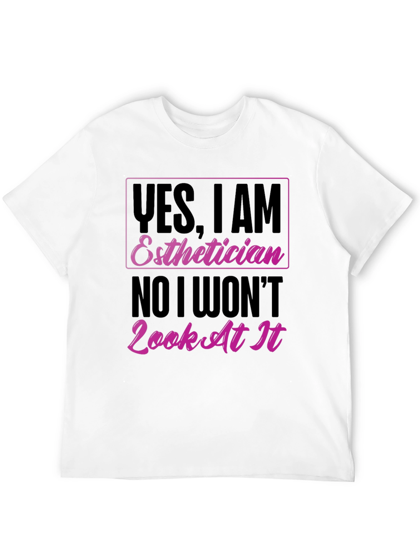 Camiseta Esteticista Divertida - ¡No lo miraré!