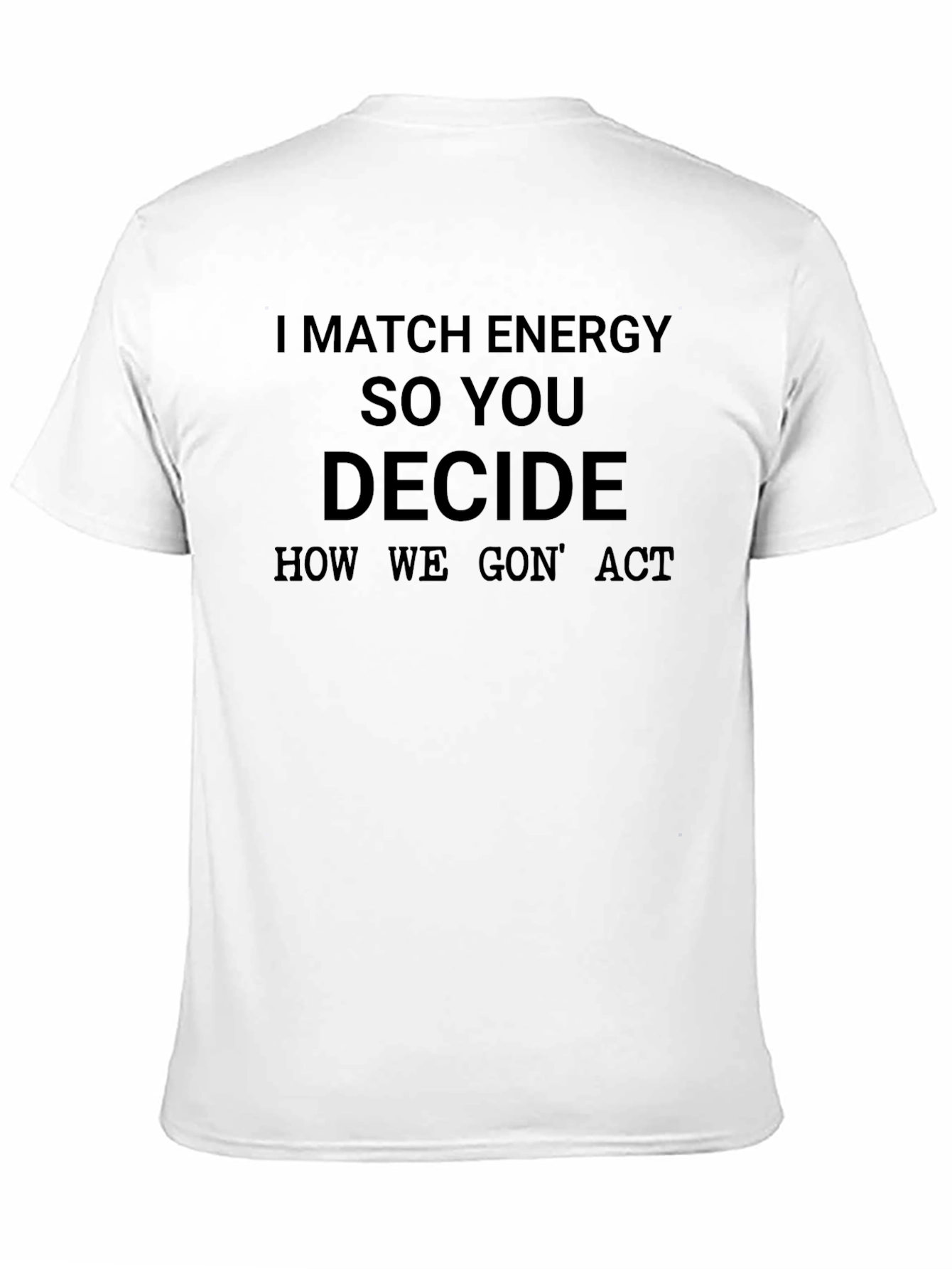 Camiseta Negra con Mensaje: I Match Energy