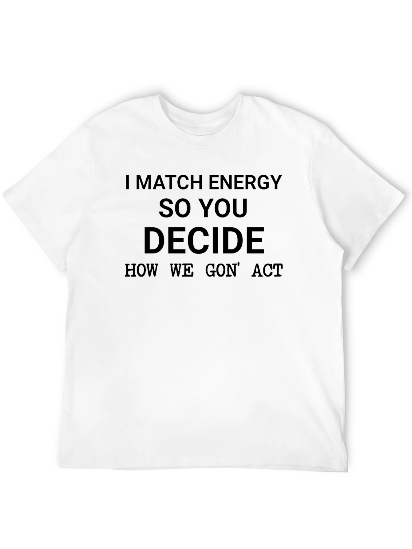 Camiseta Negra con Mensaje: I Match Energy