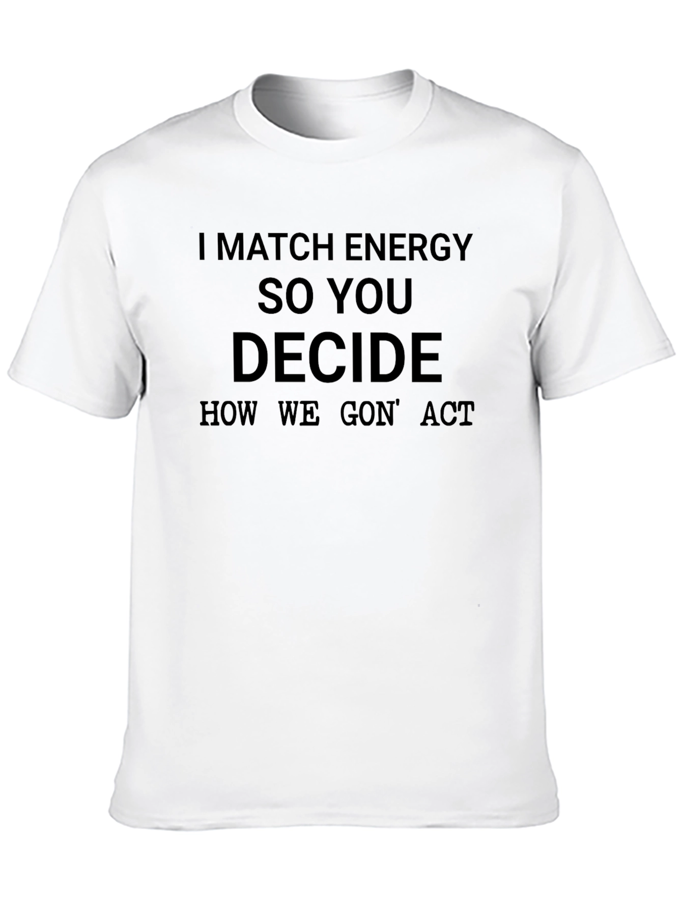 Camiseta Negra con Mensaje: I Match Energy
