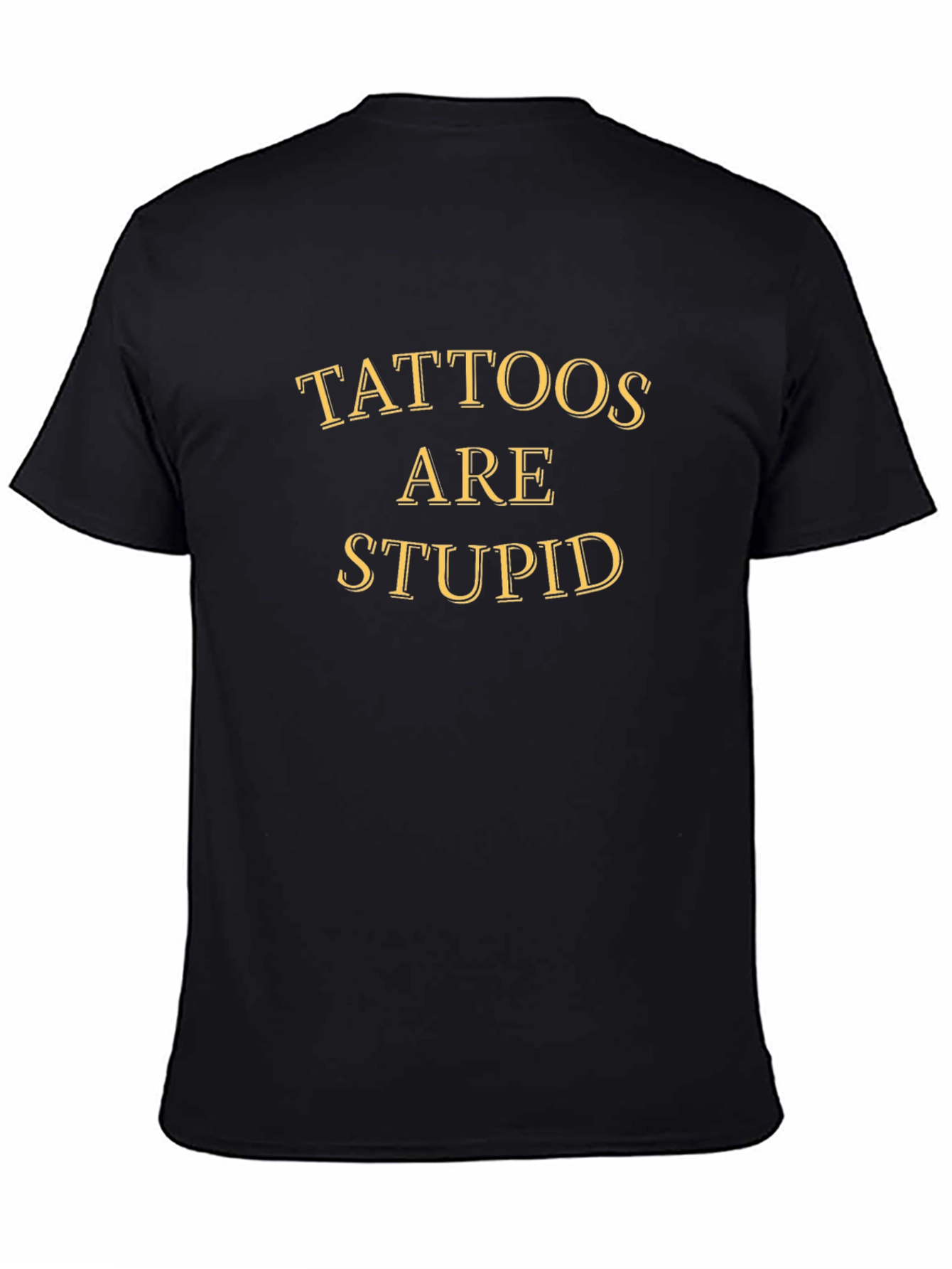 Camiseta Negra: Tatuajes Son Estúpidos - Humor Ácido