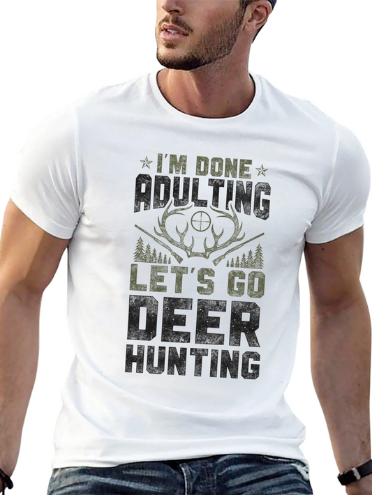 Camiseta Negra de Caza: Im Done Thinking Lets Go Deer Hunting