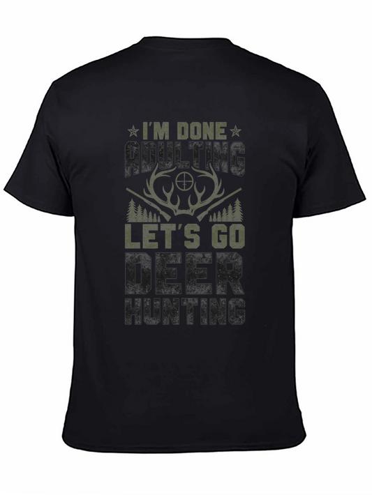 Camiseta Negra de Caza: Im Done Thinking Lets Go Deer Hunting