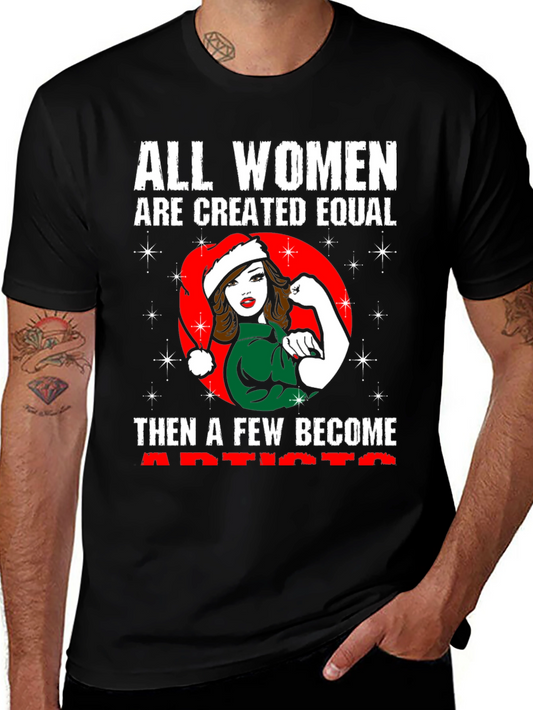 Camiseta Todas las Mujeres Son Iguales Luego Unas Pocas Artistas