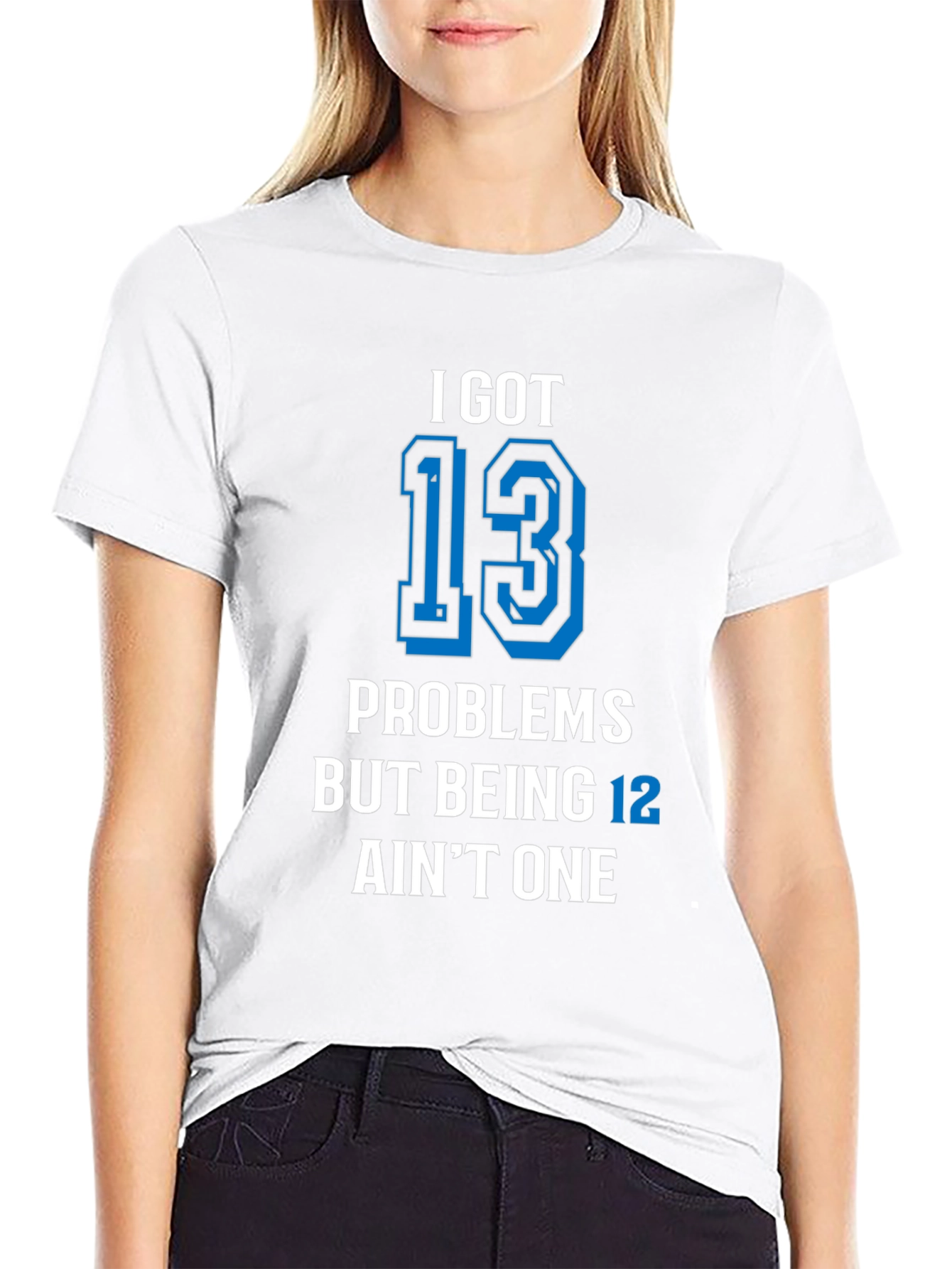 Camiseta Negra 13 Problems But Being 12 Aint One