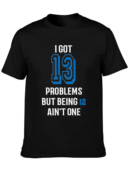 Camiseta Negra 13 Problems But Being 12 Aint One
