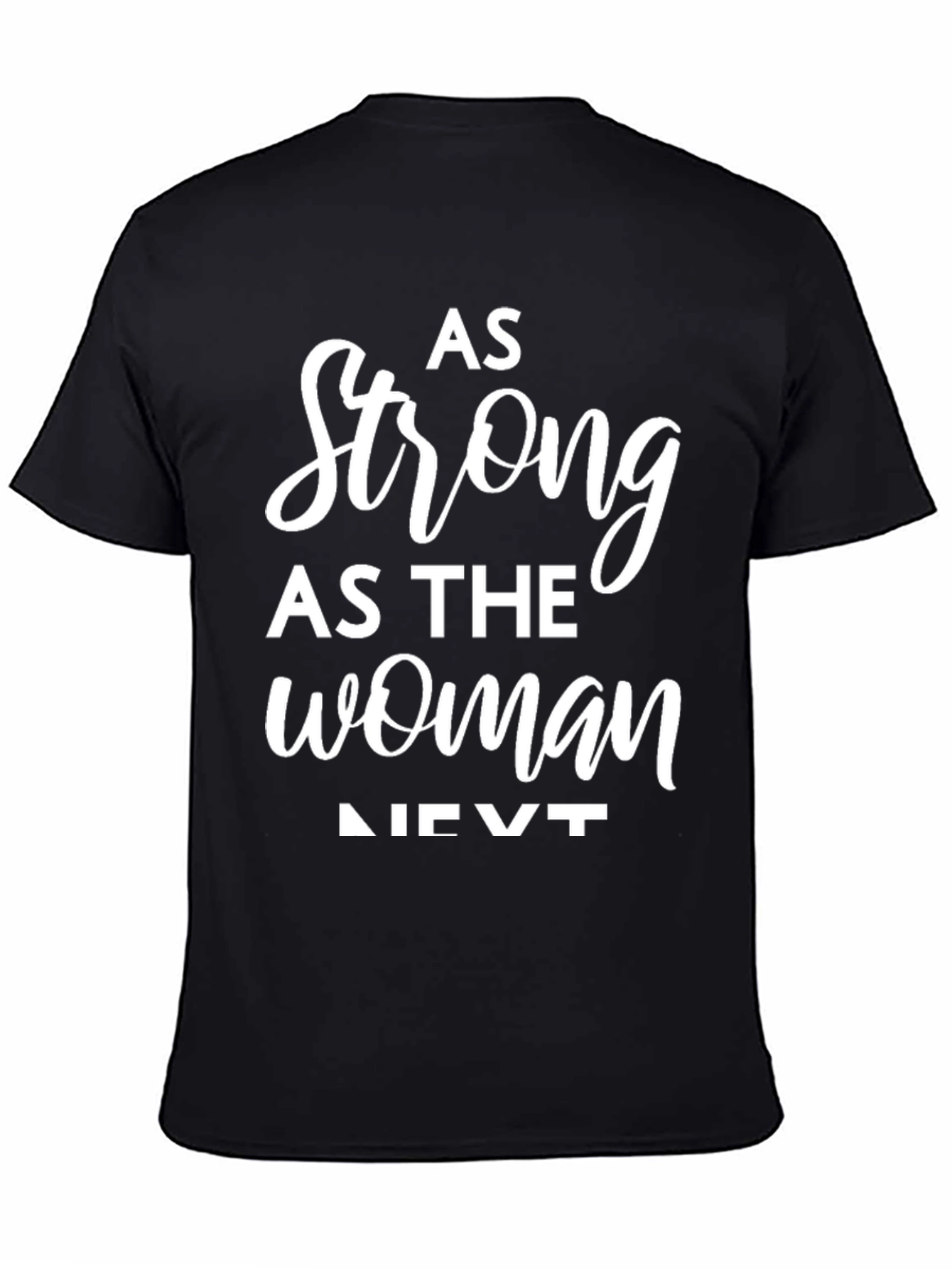 Camiseta Negra: Fuerte Como la Mujer de al Lado