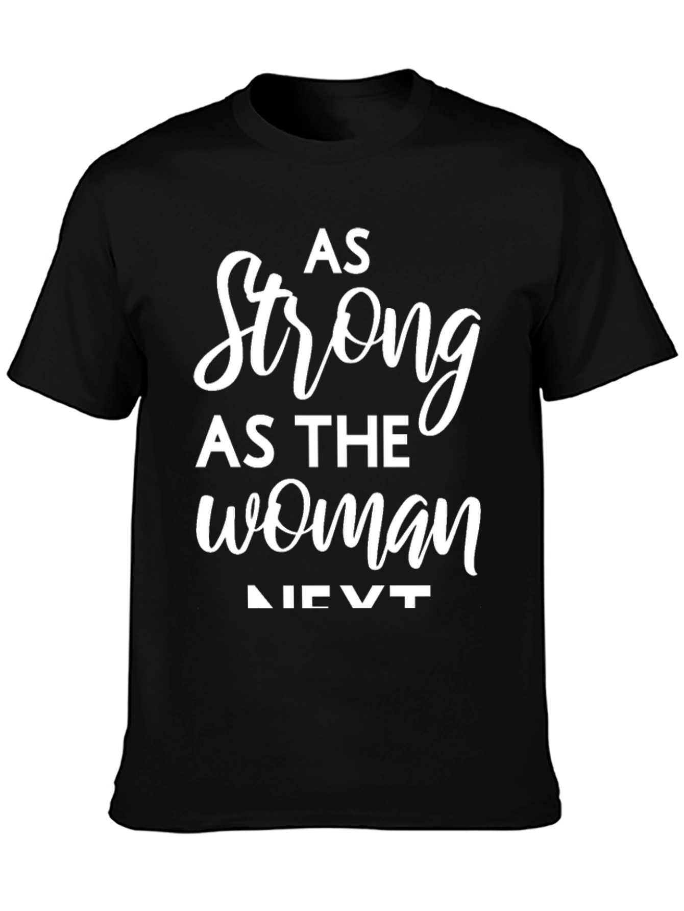 Camiseta Negra: Fuerte Como la Mujer de al Lado