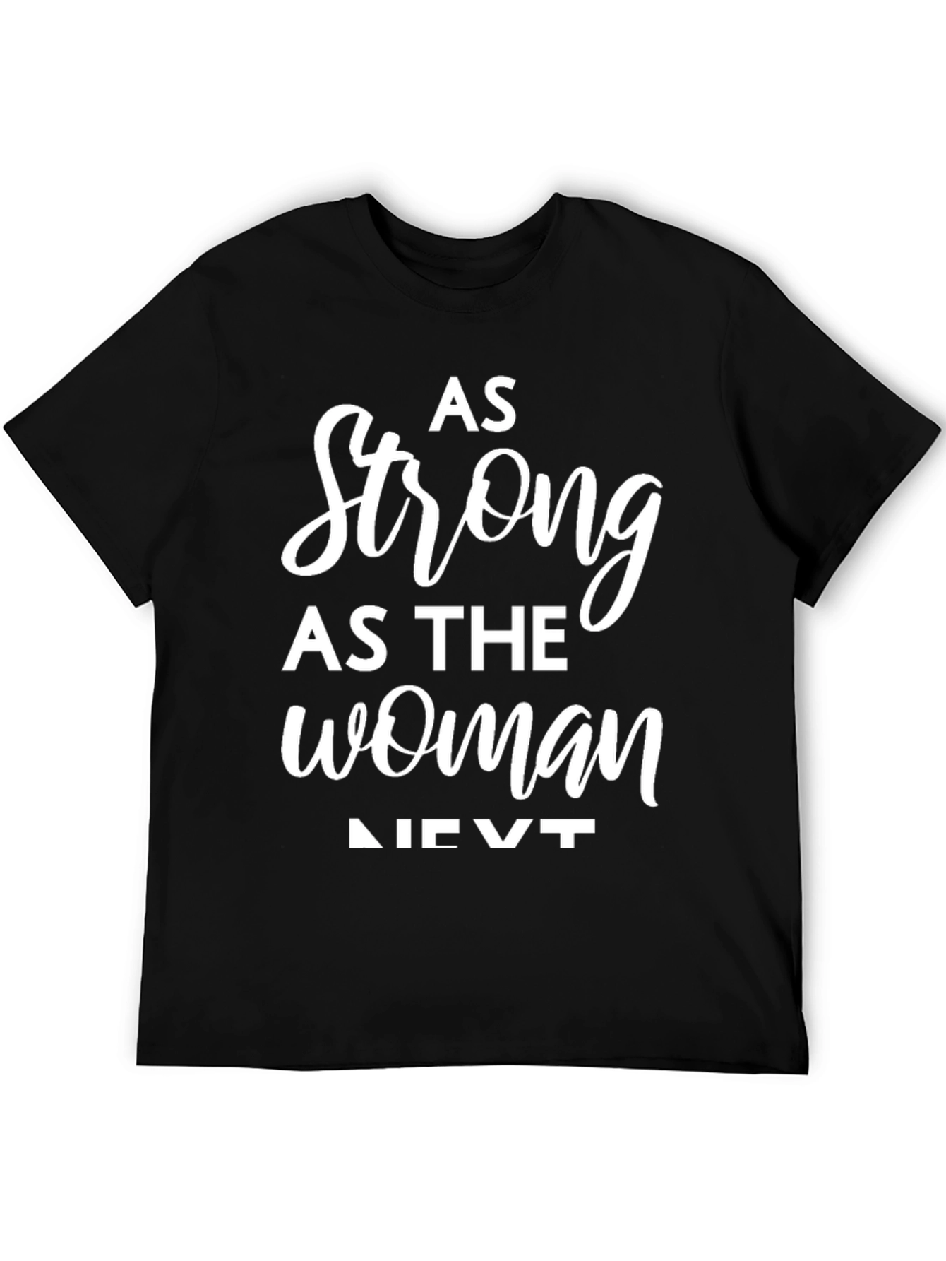 Camiseta Negra: Fuerte Como la Mujer de al Lado