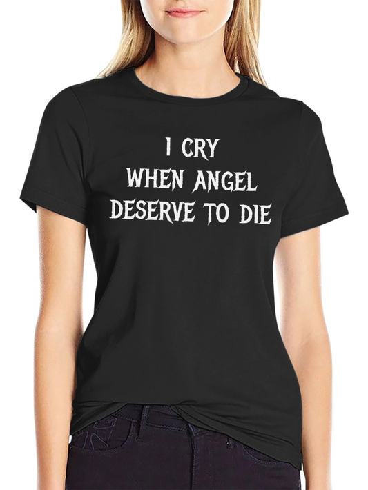 Camiseta Negra: I Cry When Angels Deserve To Die