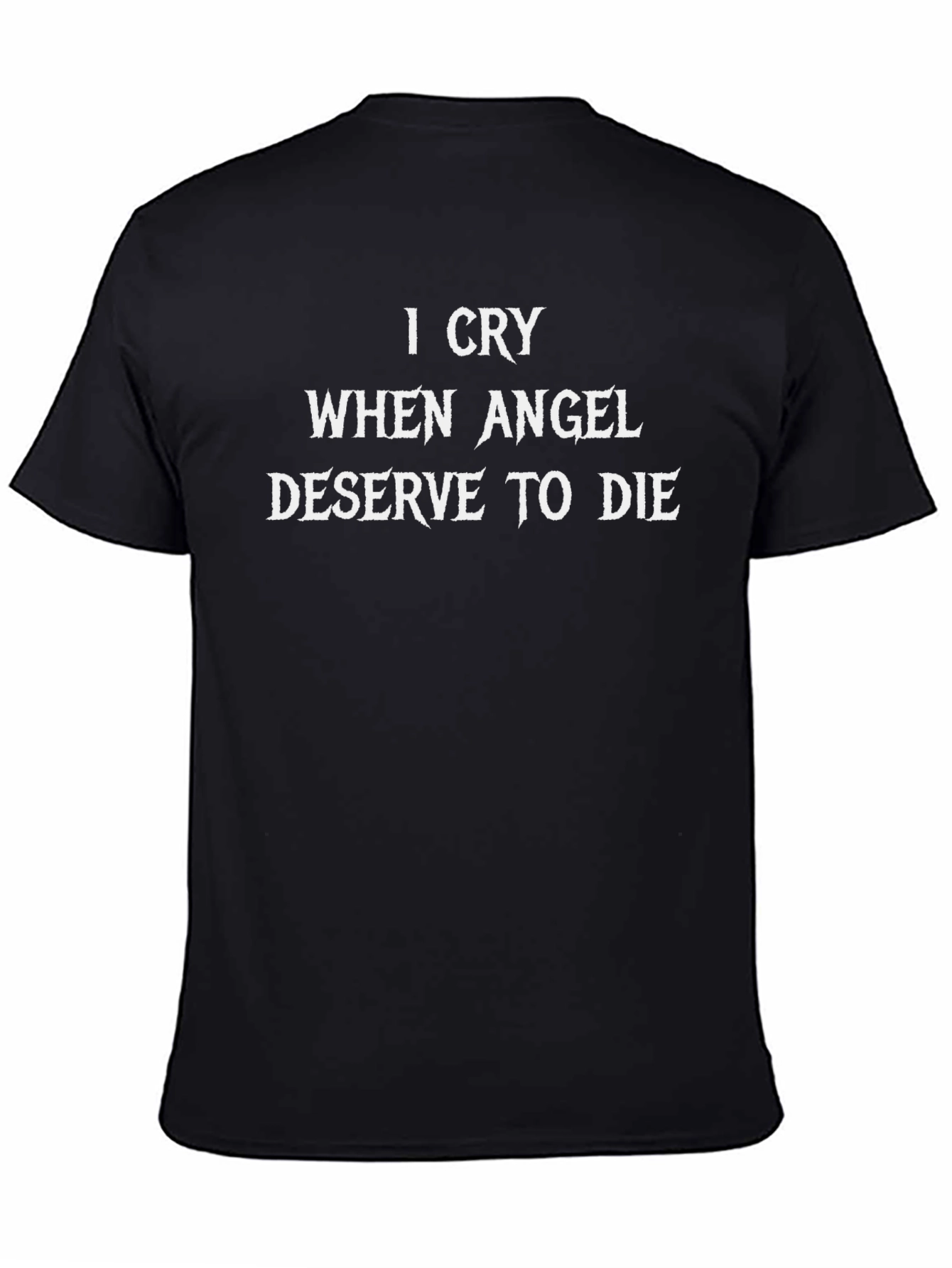 Camiseta Negra: I Cry When Angels Deserve To Die