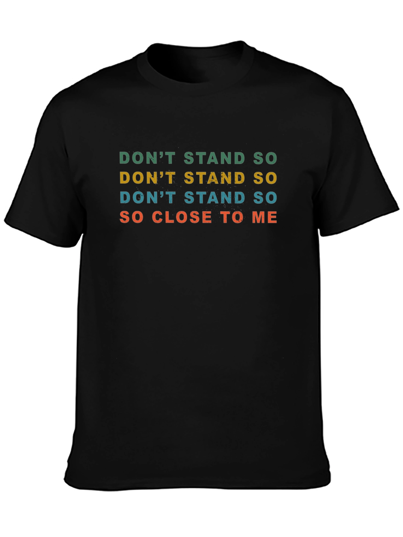 Camiseta Negra con Texto Divertido Dont Stand So Close