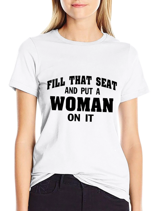 Camiseta Hombre: Fill That Seat and Put a Woman On It