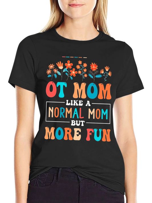 Camiseta OT Mom More Fun para Mamás Terapeutas Ocupacionales