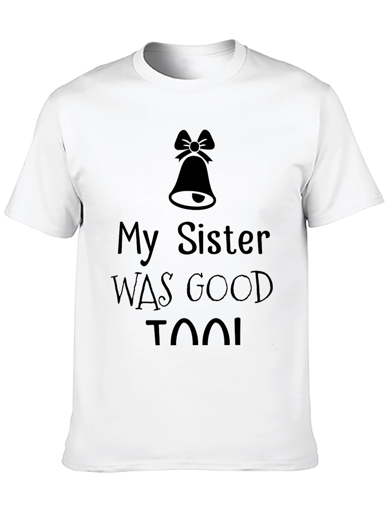 Camiseta Negra: Mi Hermana Fue Buena