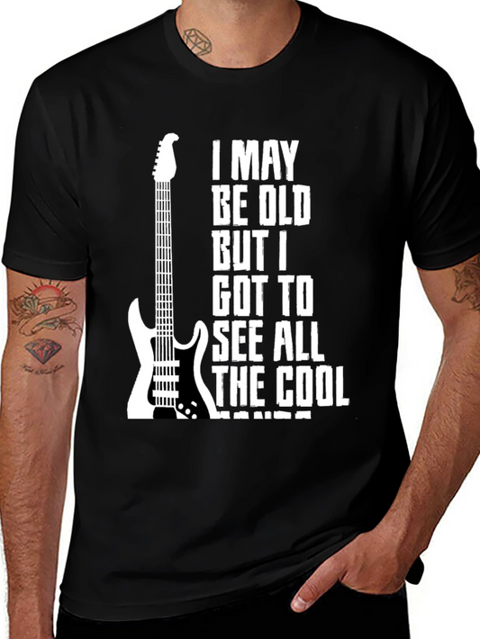 Camiseta Negra Rock I May Be Old But I Got to See All The Cool
